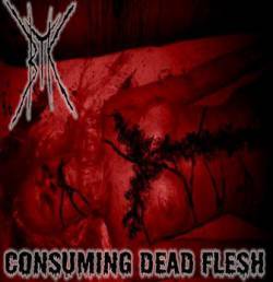 BTK (USA) : Consuming Dead Flesh